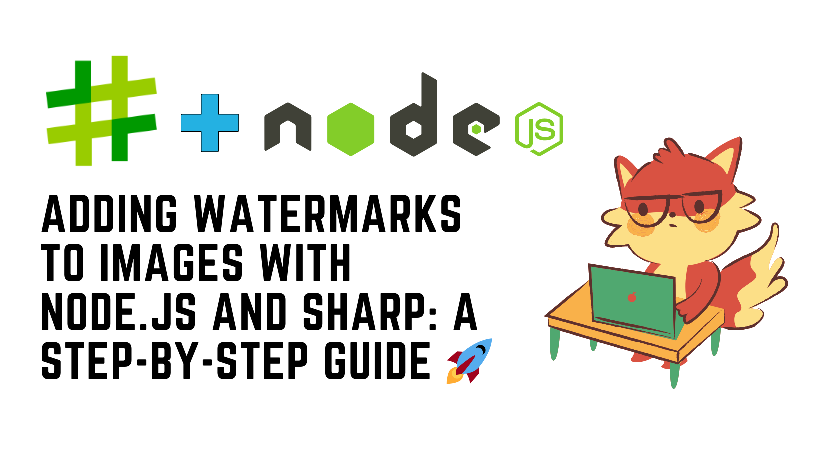 How to Create Watermarks with Sharp in Node.js: A Step-by-Step Guide