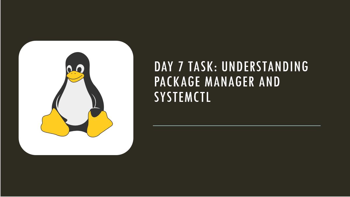 Day 7 Task: Understanding Package Manager and Systemctl