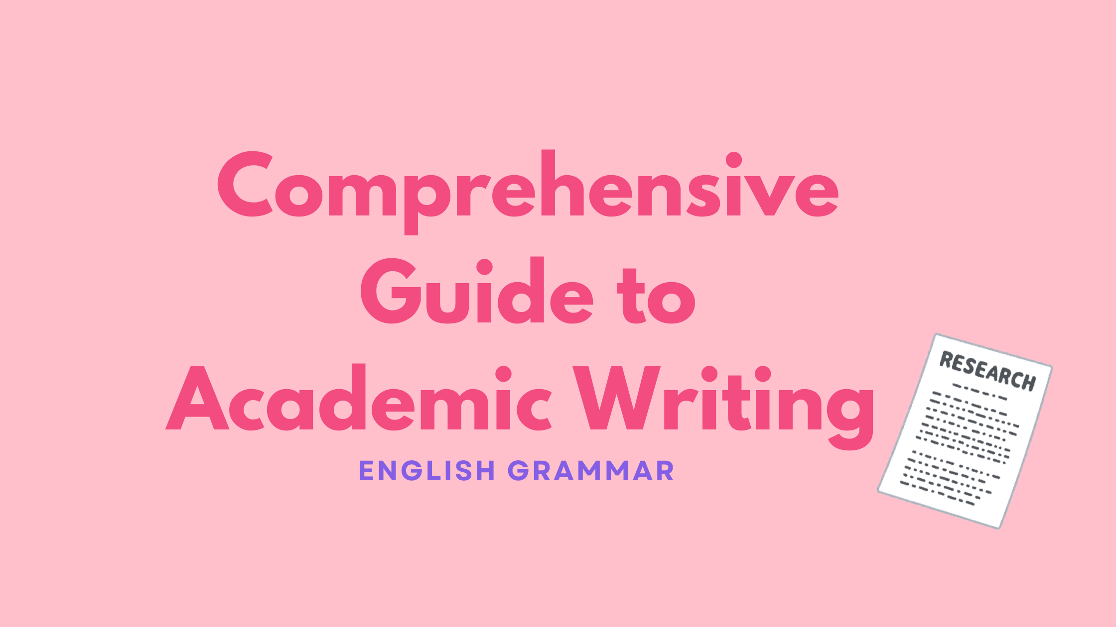 Comprehensive Guide to Academic Writing