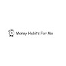 Money Habits For Me