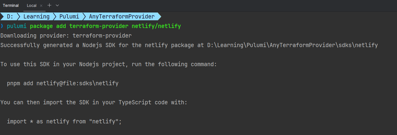 A terminal window displaying the process of adding the Netlify Terraform provider using the Pulumi package. The command  is used, followed by the generation of a Node.js SDK for the Netlify package. Instructions for adding the SDK to a Node.js project with the command  and importing it in TypeScript code are also provided.