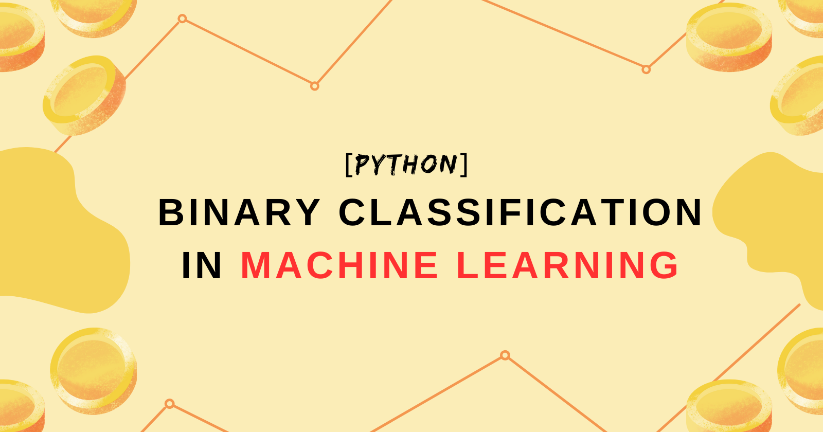 A Comprehensive Guide to Binary Classification in Machine Learning