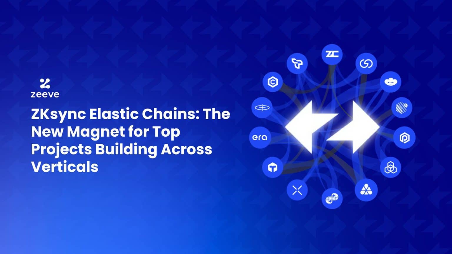 ZKsync Elastic Chains: The New Magnet for Top Projects Building Across Verticals