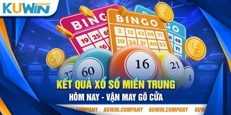 Kết Quả Xổ Số Miền Trung Kuwin Hôm Nay - Vận May Gõ Cửa
