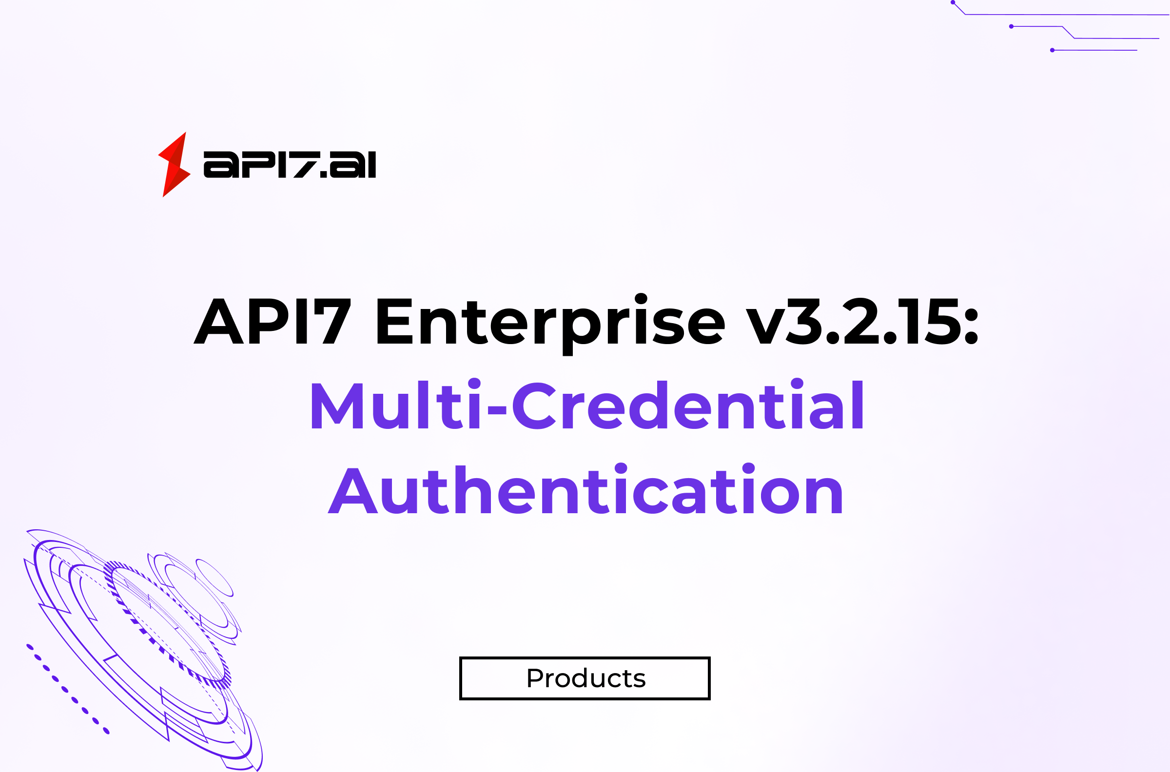 API7 Enterprise v3.2.15: Multi-Credential Authentication