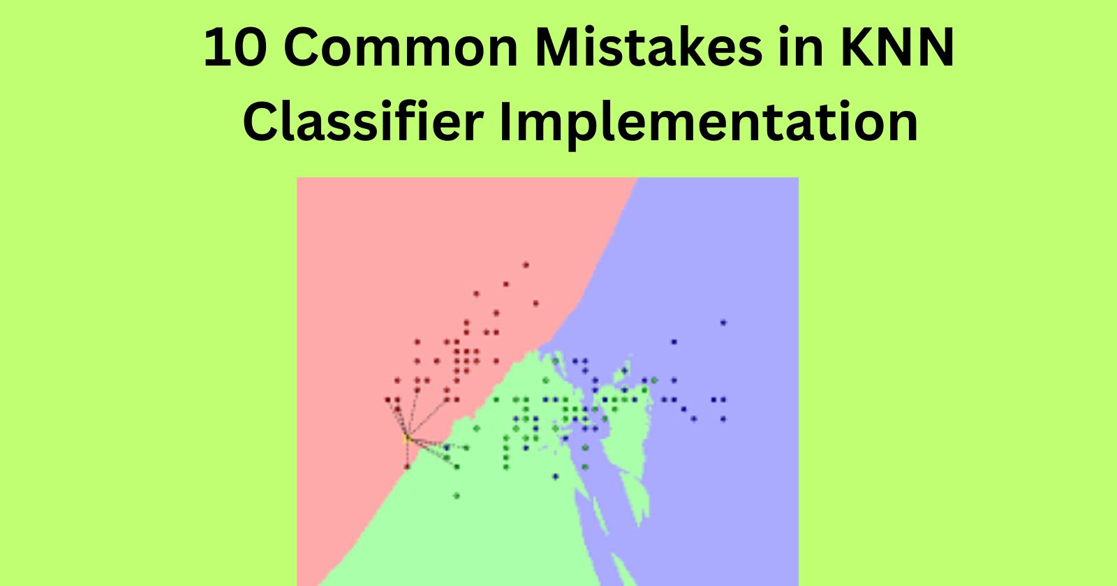 10 Common Mistakes in KNN Classifier Implementation