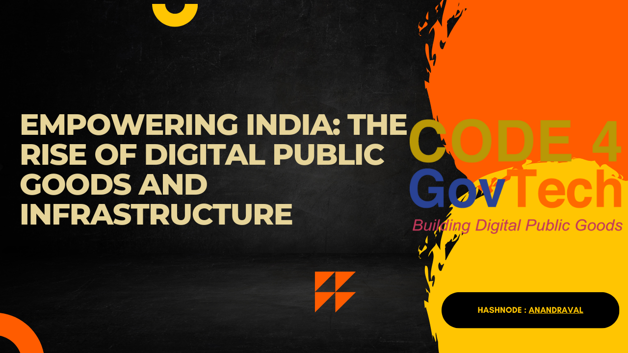 Empowering India: The Rise of Digital Public Goods and Infrastructure