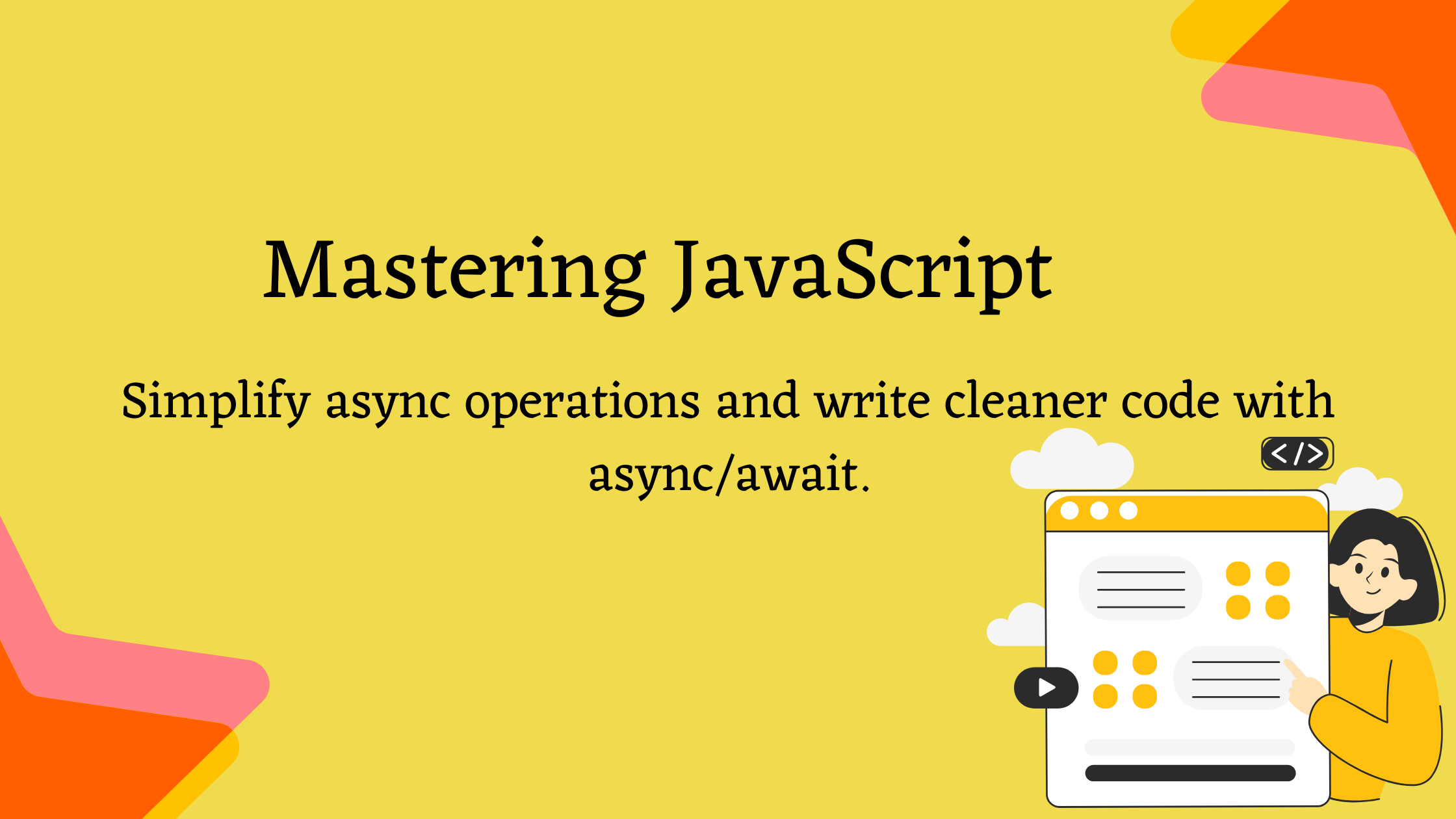 Mastering Asynchronous JavaScript: Why Async/Await Is Your Best Friend