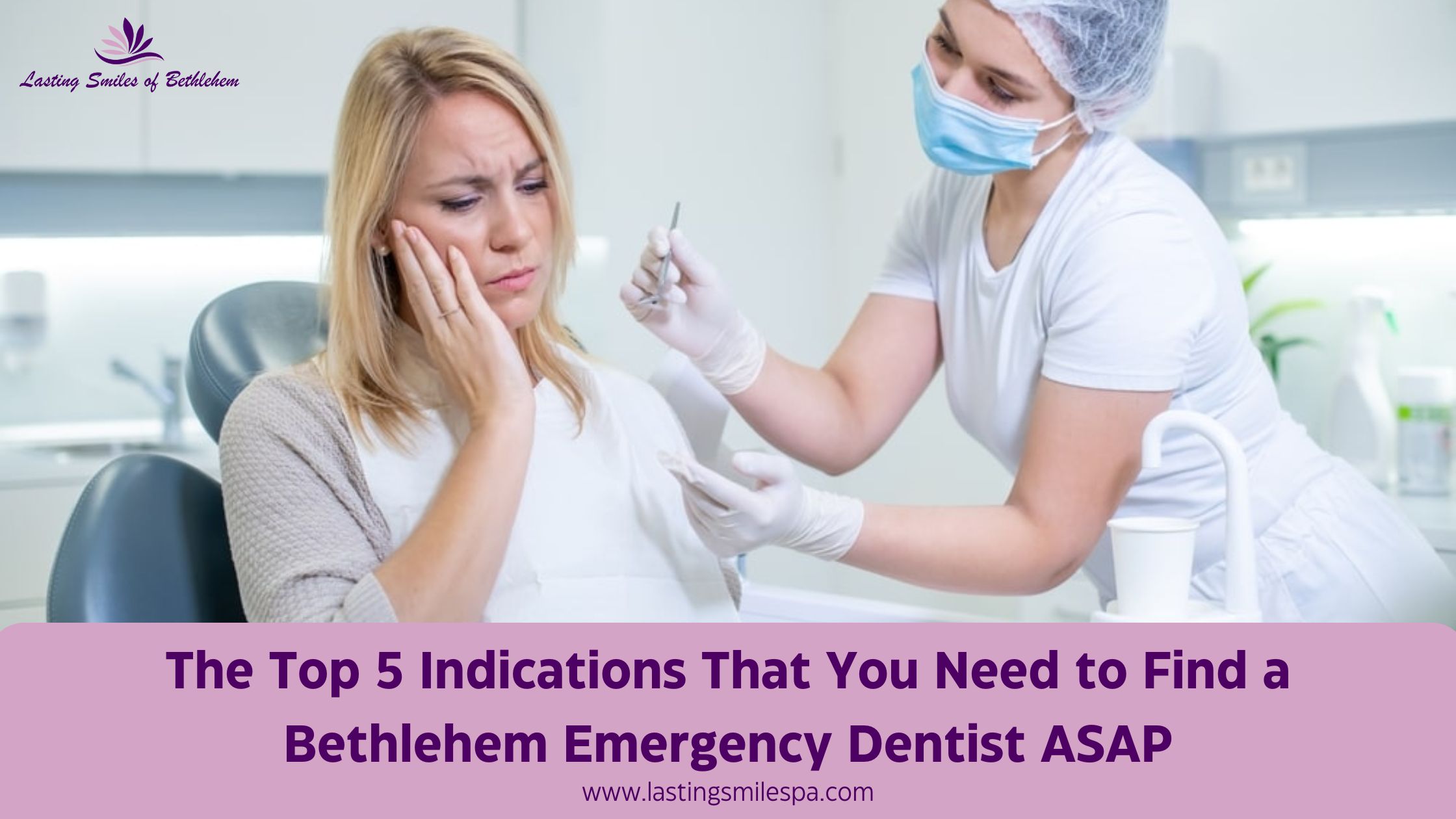The Top 5 Indications That You Need to Find a Bethlehem Emergency Dentist ASAP