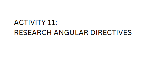 ACTIVITY 11: Research Angular Directives | Aligan, Rhed N.