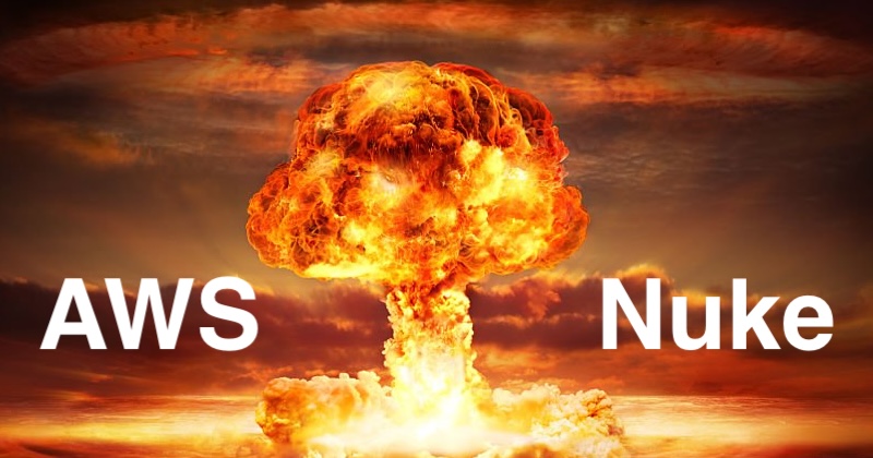 AWS Nuke ☢️💥 - what, why and when?