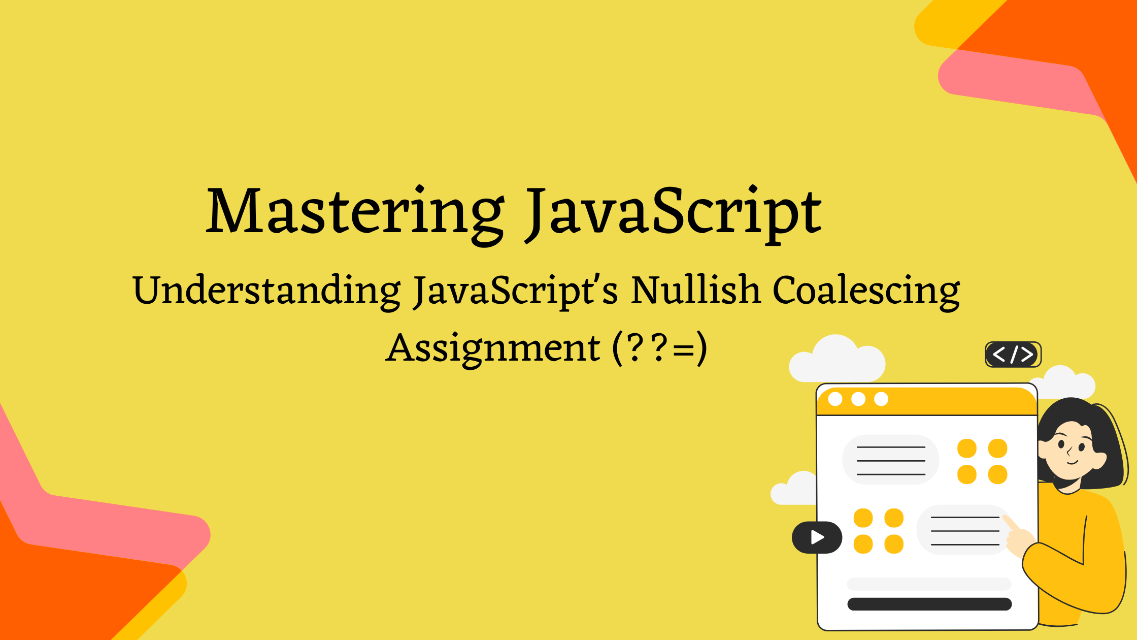 Mastering JavaScript: Understanding and Using the Null Coalescing Operator