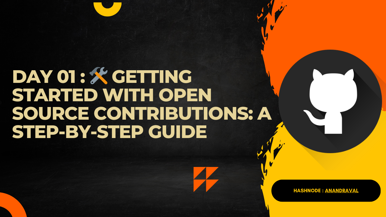 Day 01 : 🛠️ Getting Started with Open Source Contributions: A Step-by-Step Guide