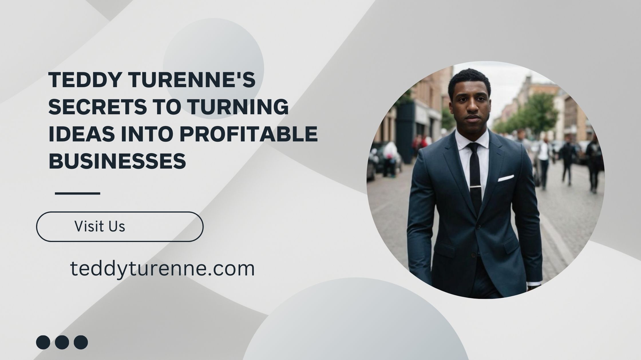 Teddy Turenne's Secrets to Turning Ideas into Profitable Businesses