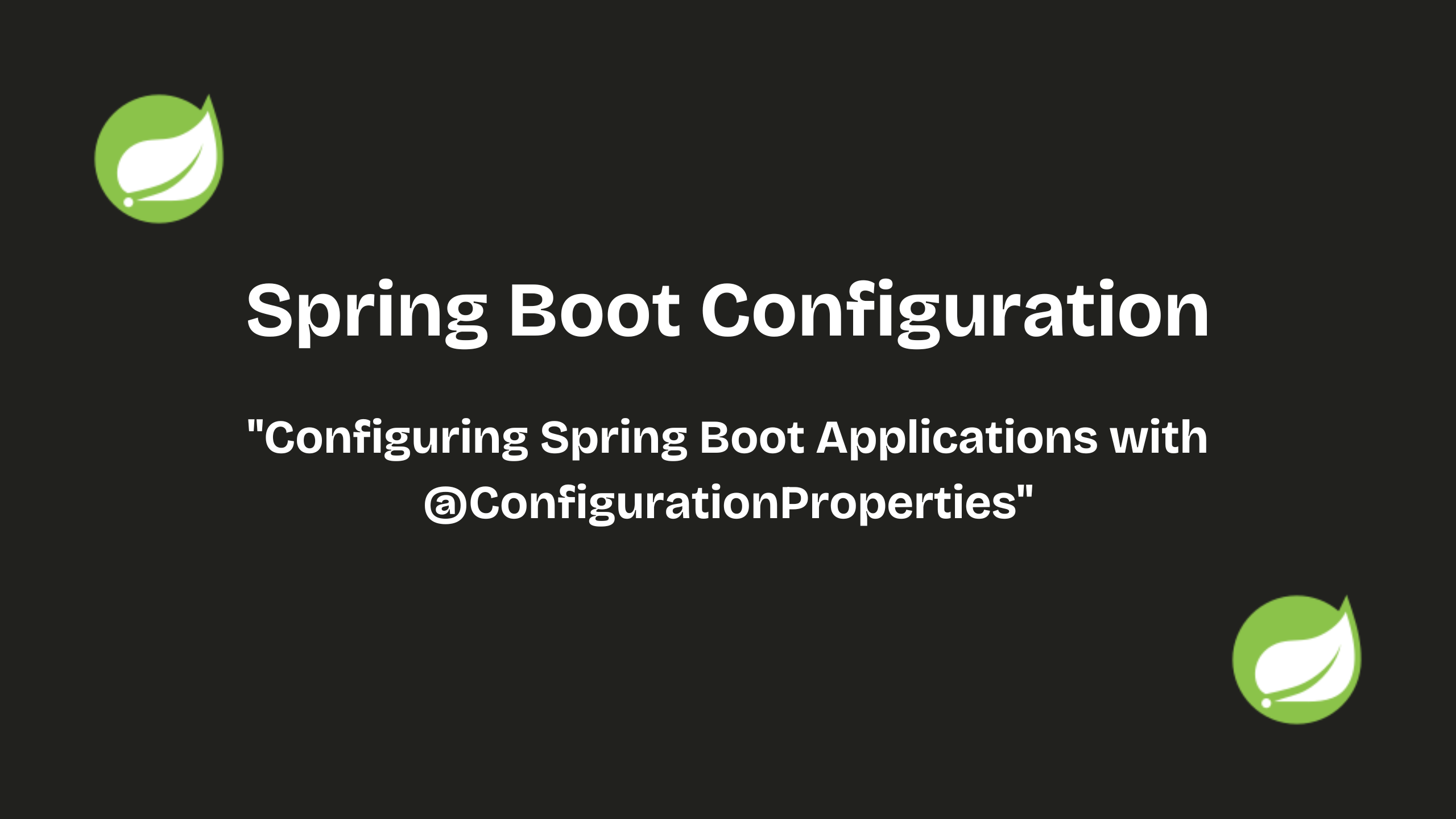 @ConfigurationProperties: A Powerful Tool for Spring Boot Configuration