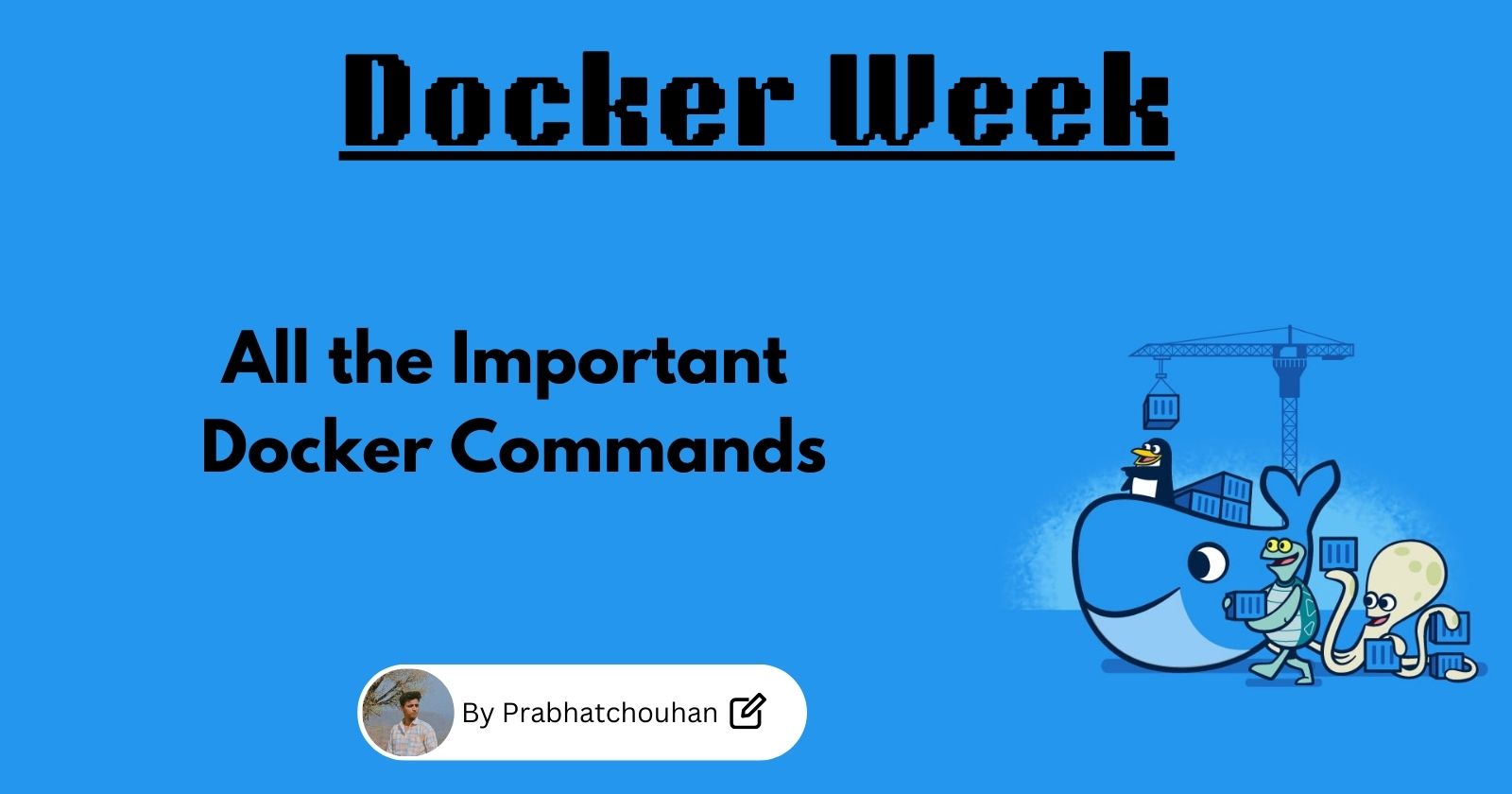 Docker Week: Day 3 (part 2) – Essential Docker Commands for Every Cloud & DevOps Engineer