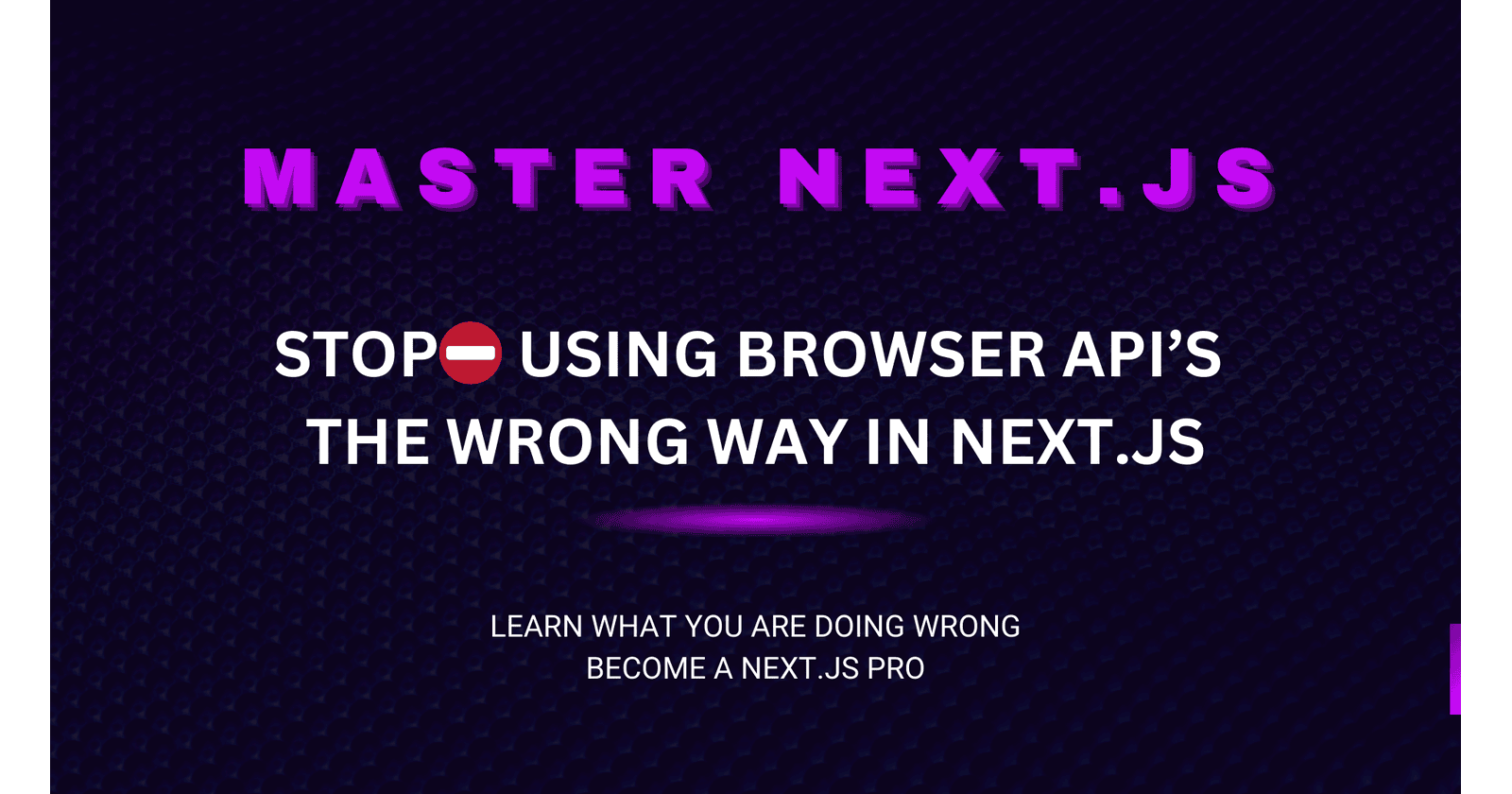 Avoiding Common Mistakes with Browser APIs in Next.js