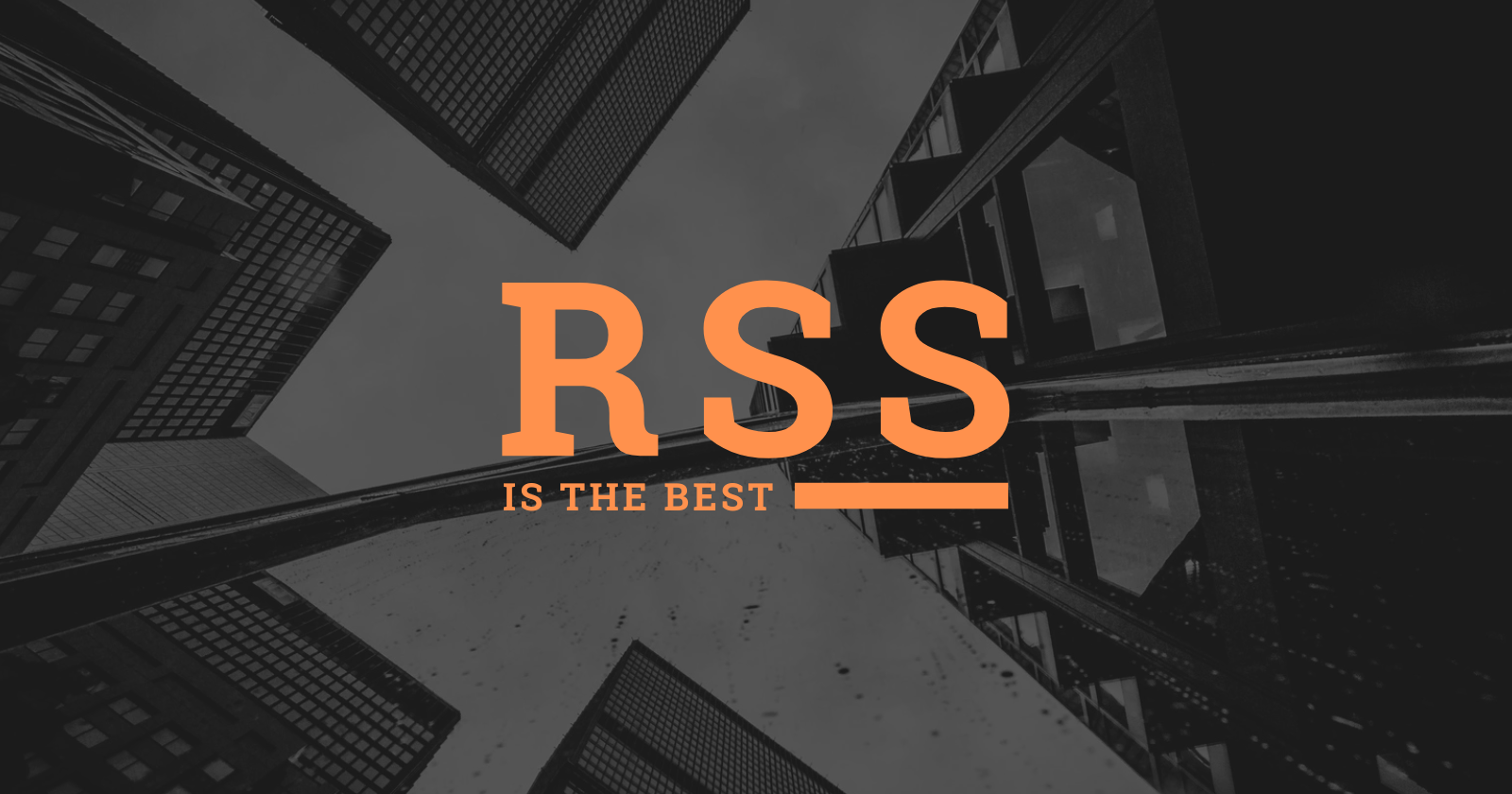 Stay Updated with Almost Every Source Using RSS