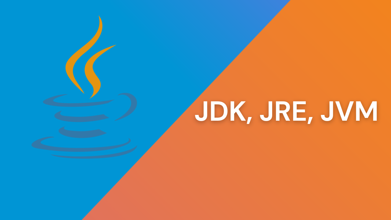 JDK, JRE, JVM: Explained in Detailed