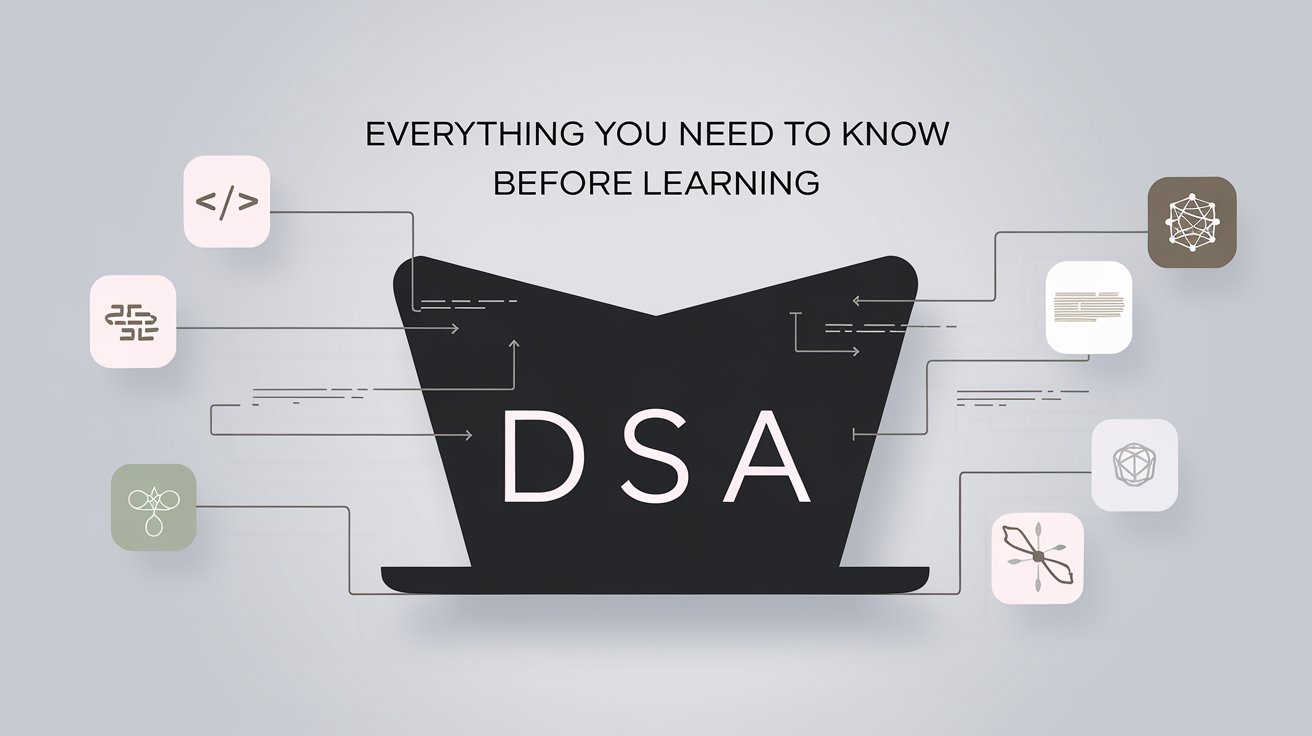 Everything You Need to Know Before Learning DSA