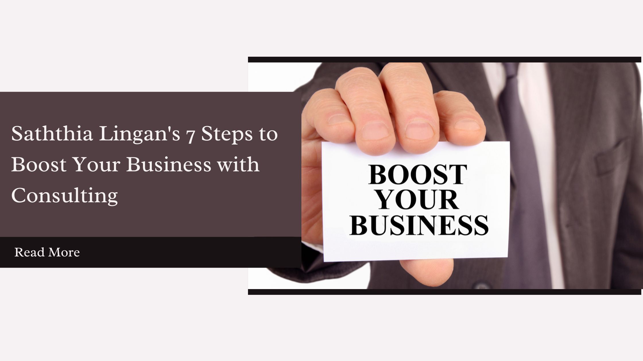 Saththia Lingan's 7 Steps to Boost Your Business with Consulting