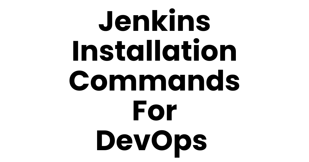 Jenkins Installation: A Step-by-Step Guide