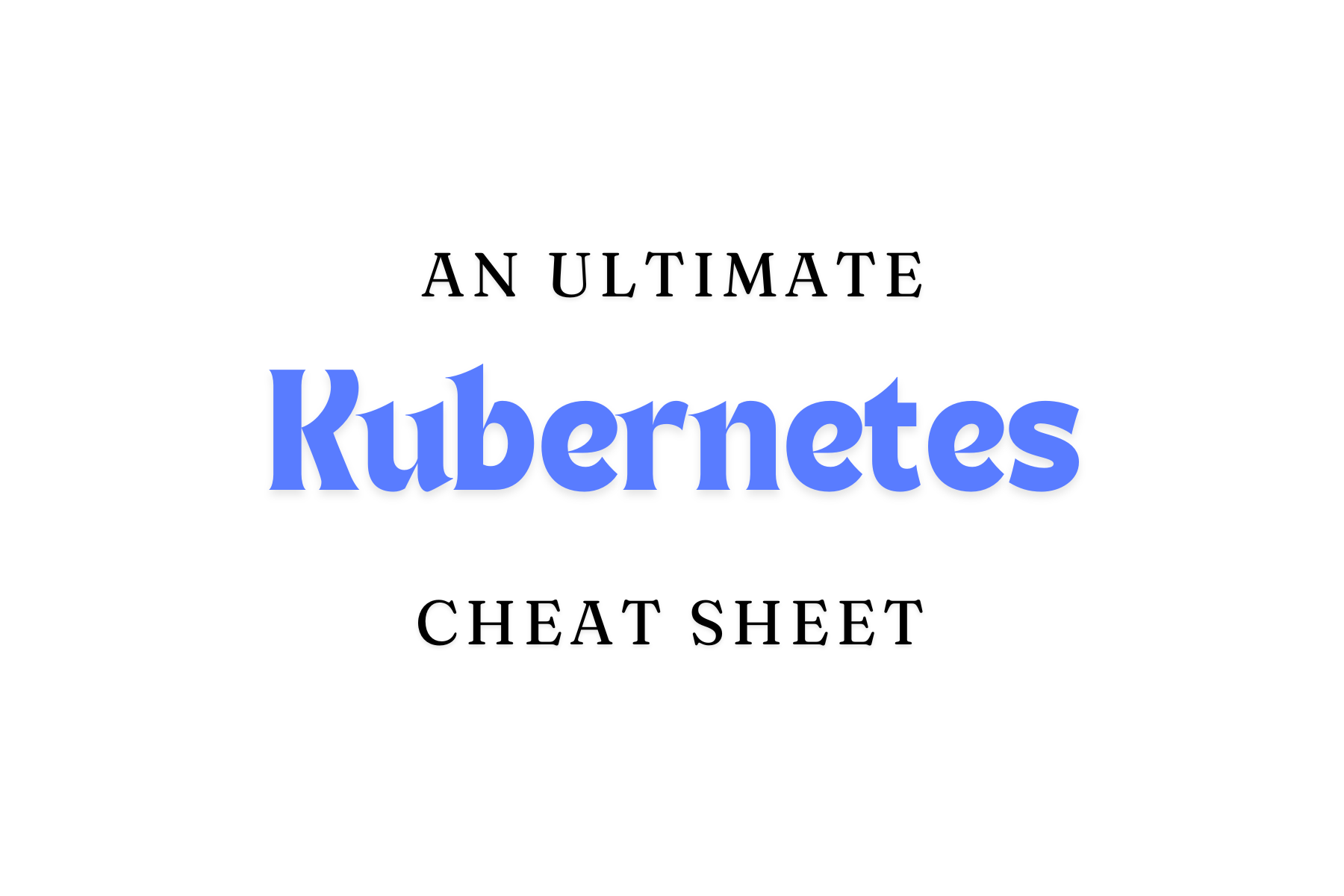 Kubernetes Cheat Sheet