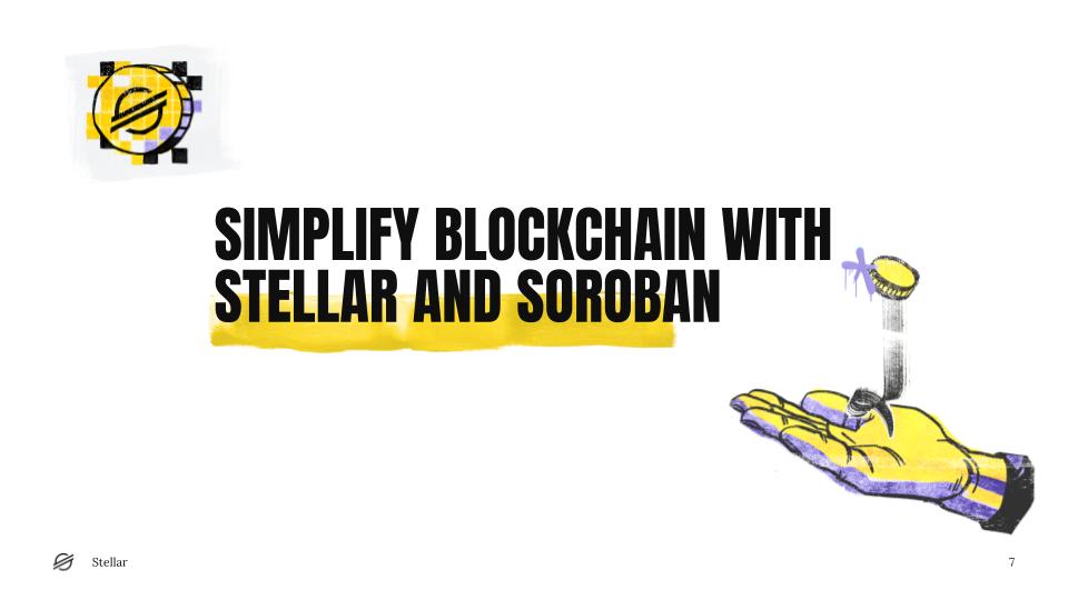 Simplify Blockchain with  Stellar and Soroban