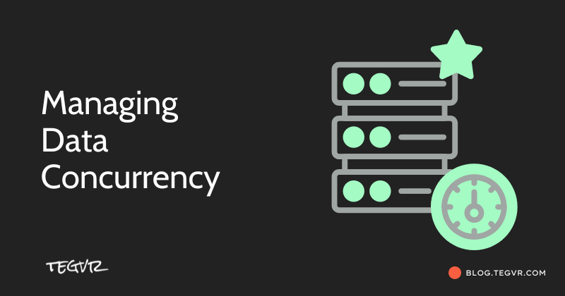 Managing Data Concurrency