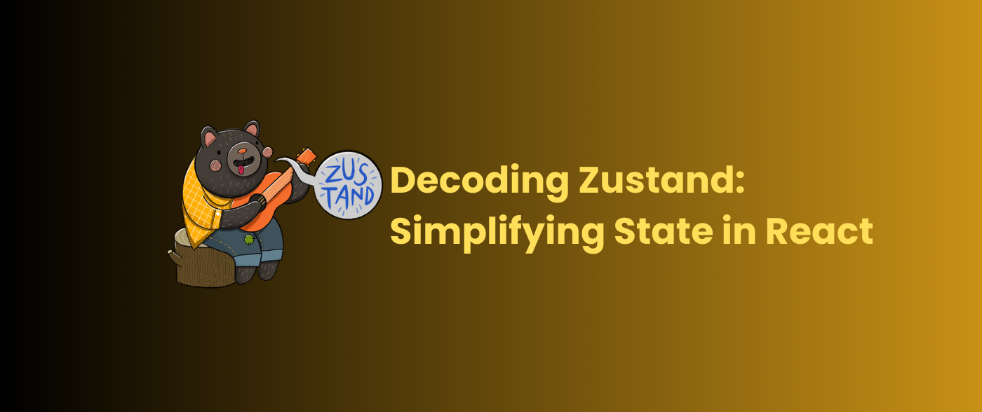 Decoding Zustand: Simplifying State in React