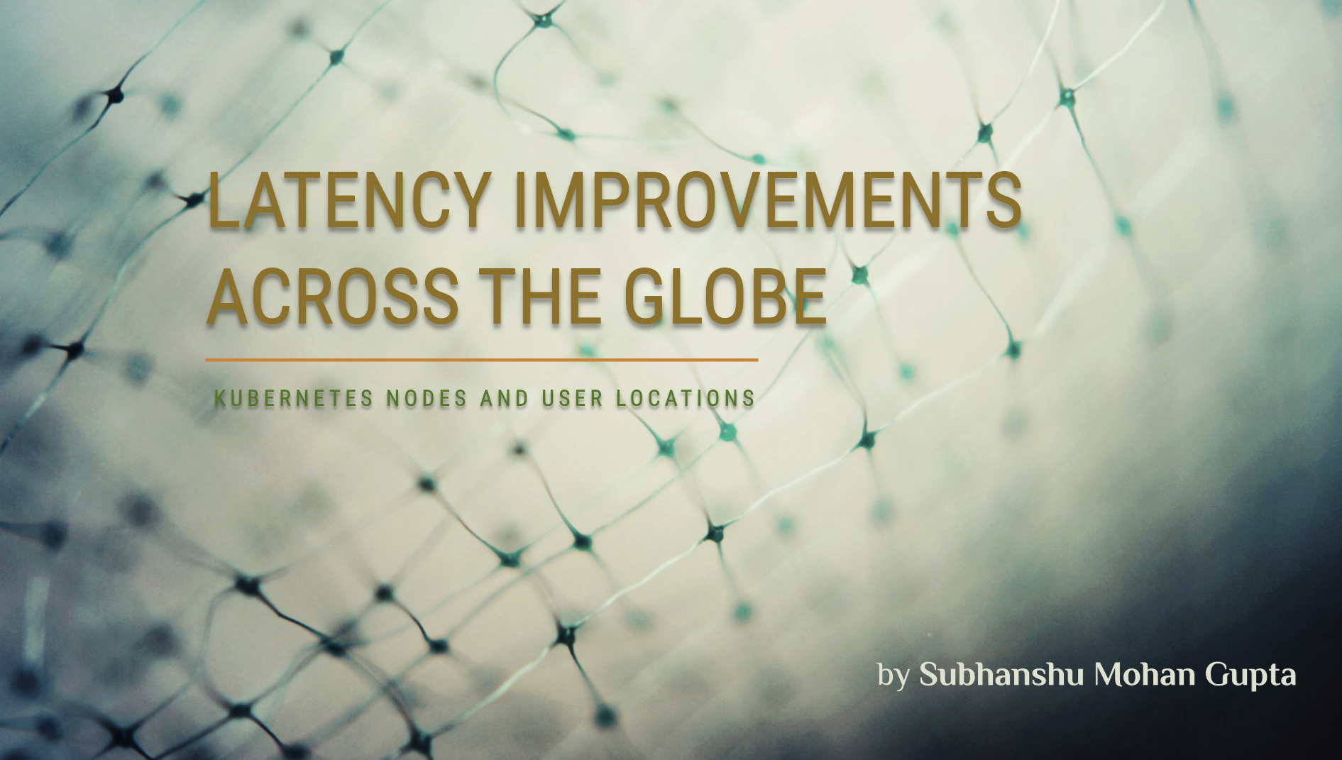 Optimizing Kubernetes Node Placements Based on User Footprint and Latency