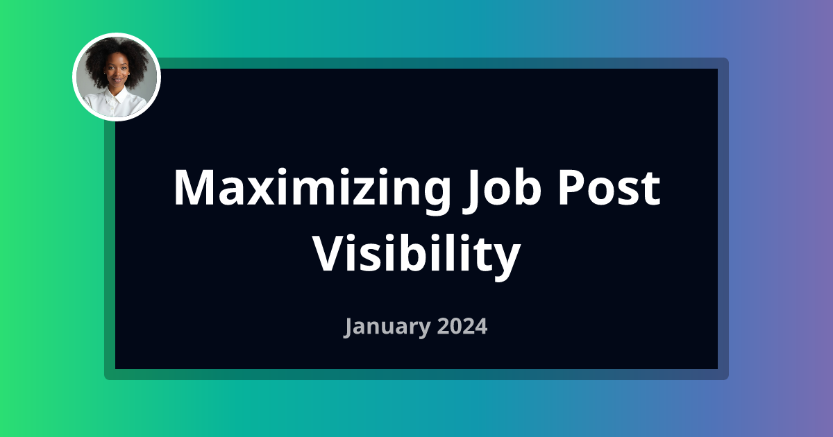 Maximizing Job Post Visibility: SEO Strategies for Recruiters