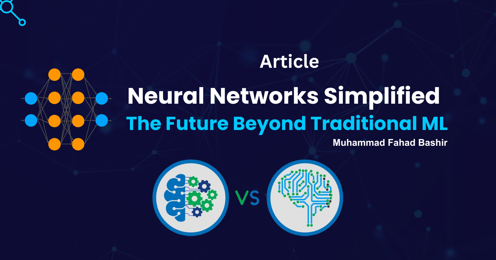 Neural Networks Simplified: The Future Beyond Traditional ML