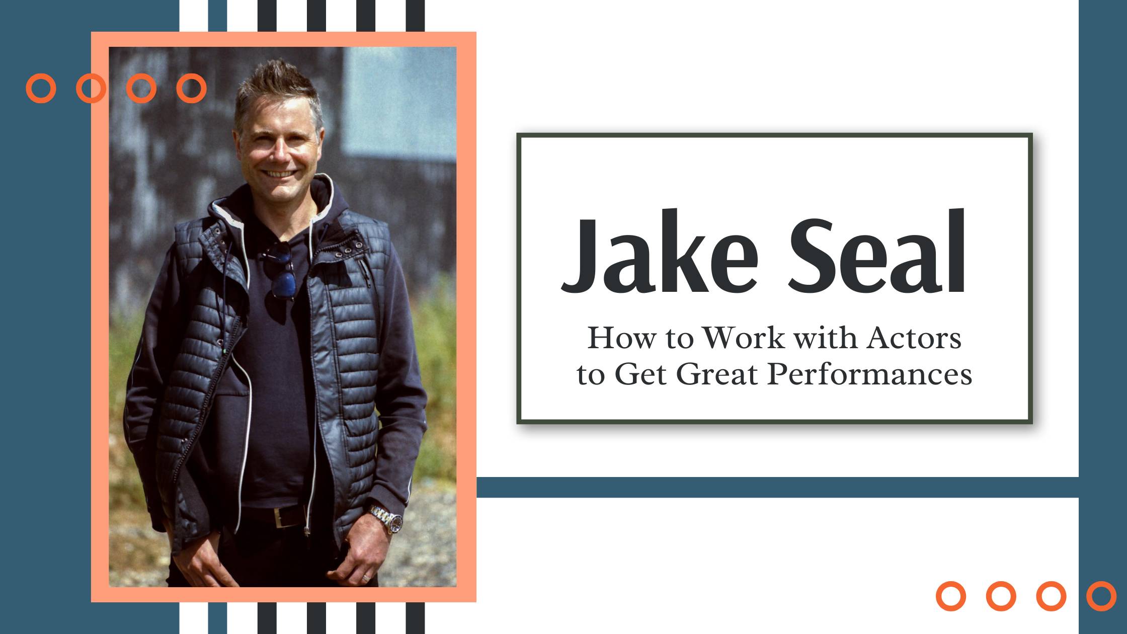 Jake Seal - How to Work with Actors to Get Great Performances