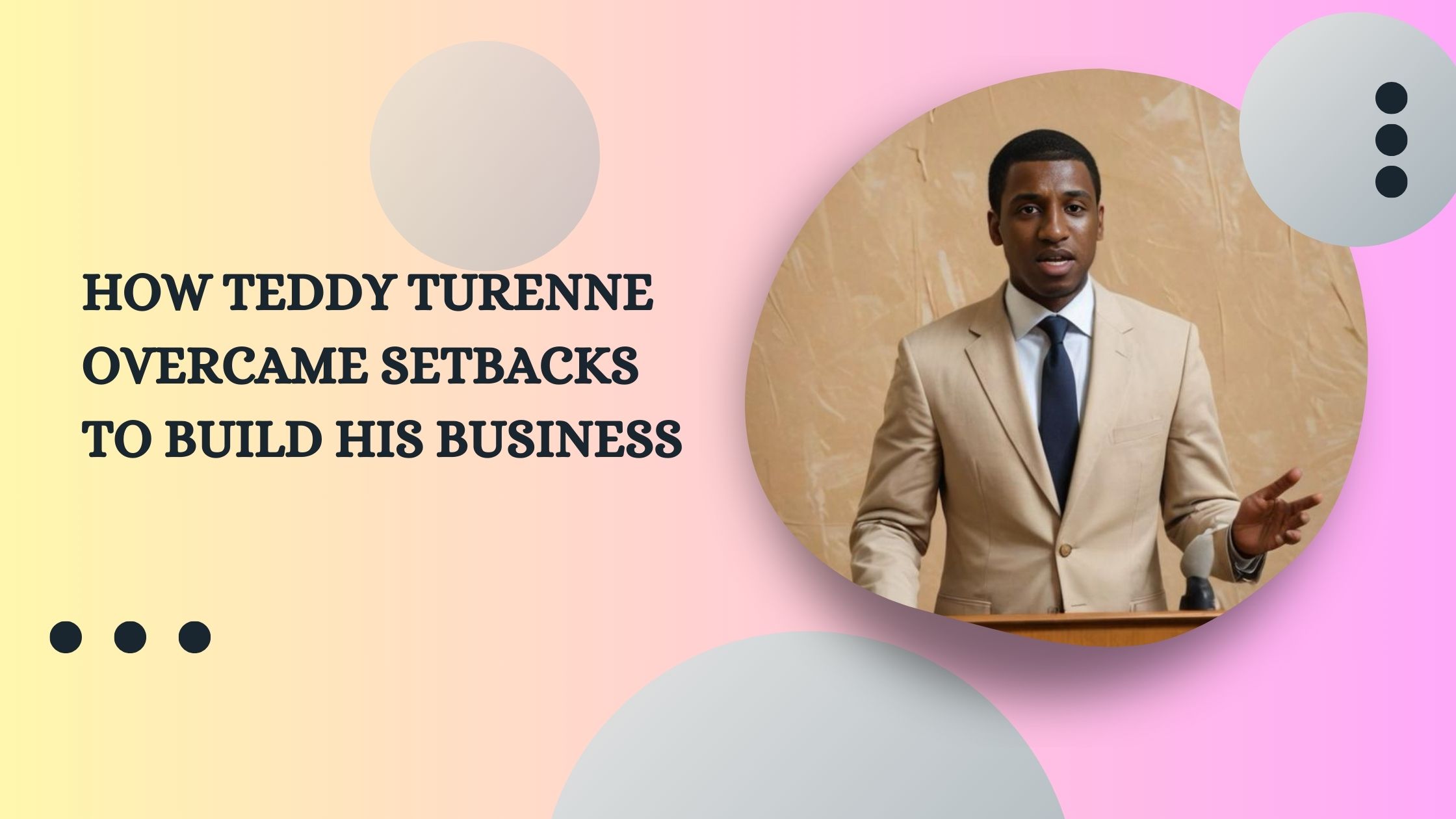 How Teddy Turenne Overcame Setbacks to Build His Business