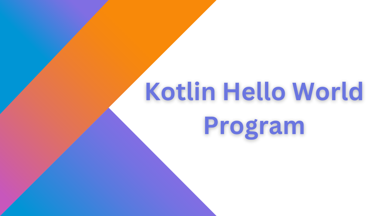 Kotlin Hello World Program