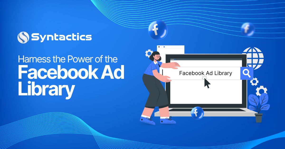 Harness the Power of the Facebook Ad Library