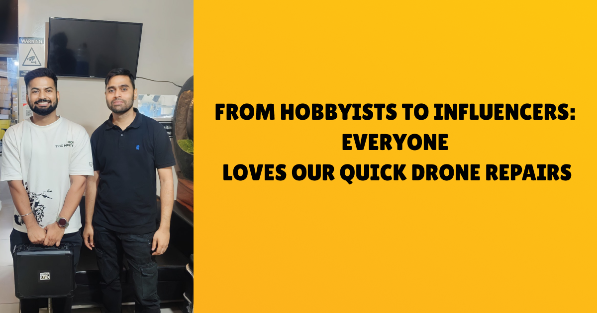 From Hobbyists to Influencers: Everyone Loves Our Quick Drone Repairs