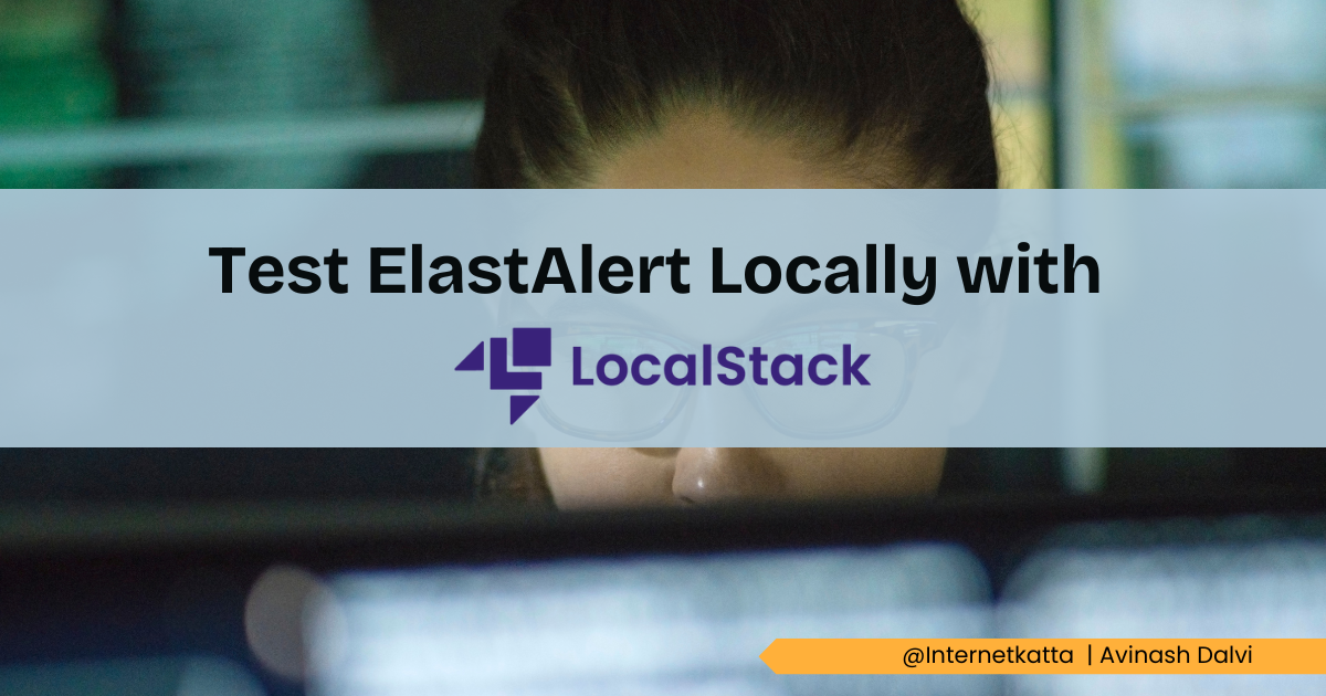 Test ElastAlert Locally with LocalStack - Guide
