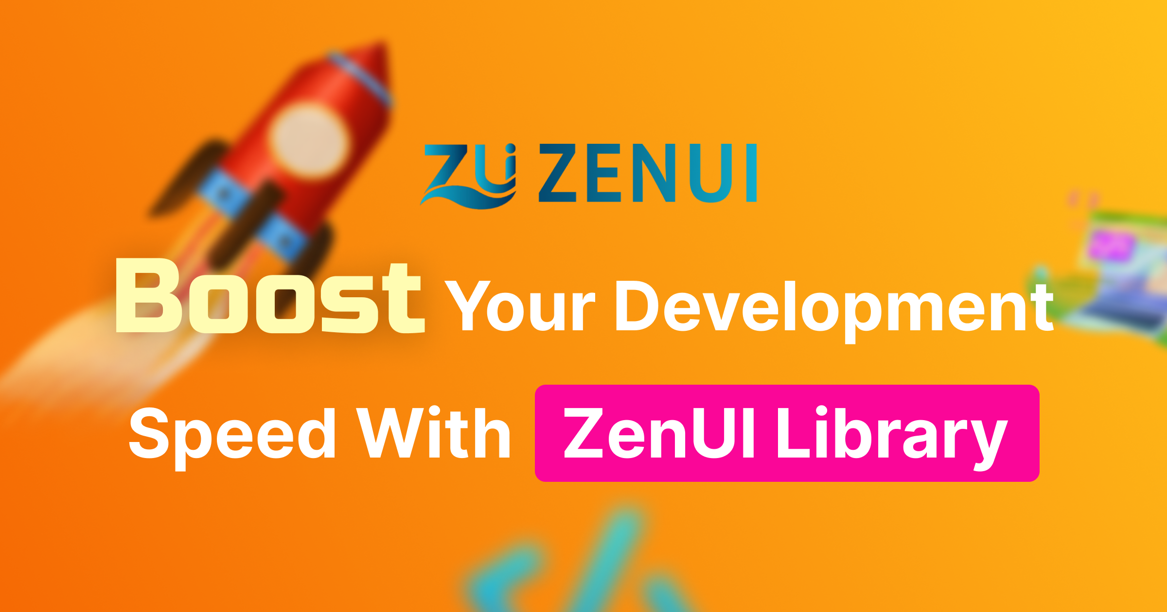 How to Improve Your Front-End Development Workflow with the ZenUI Library