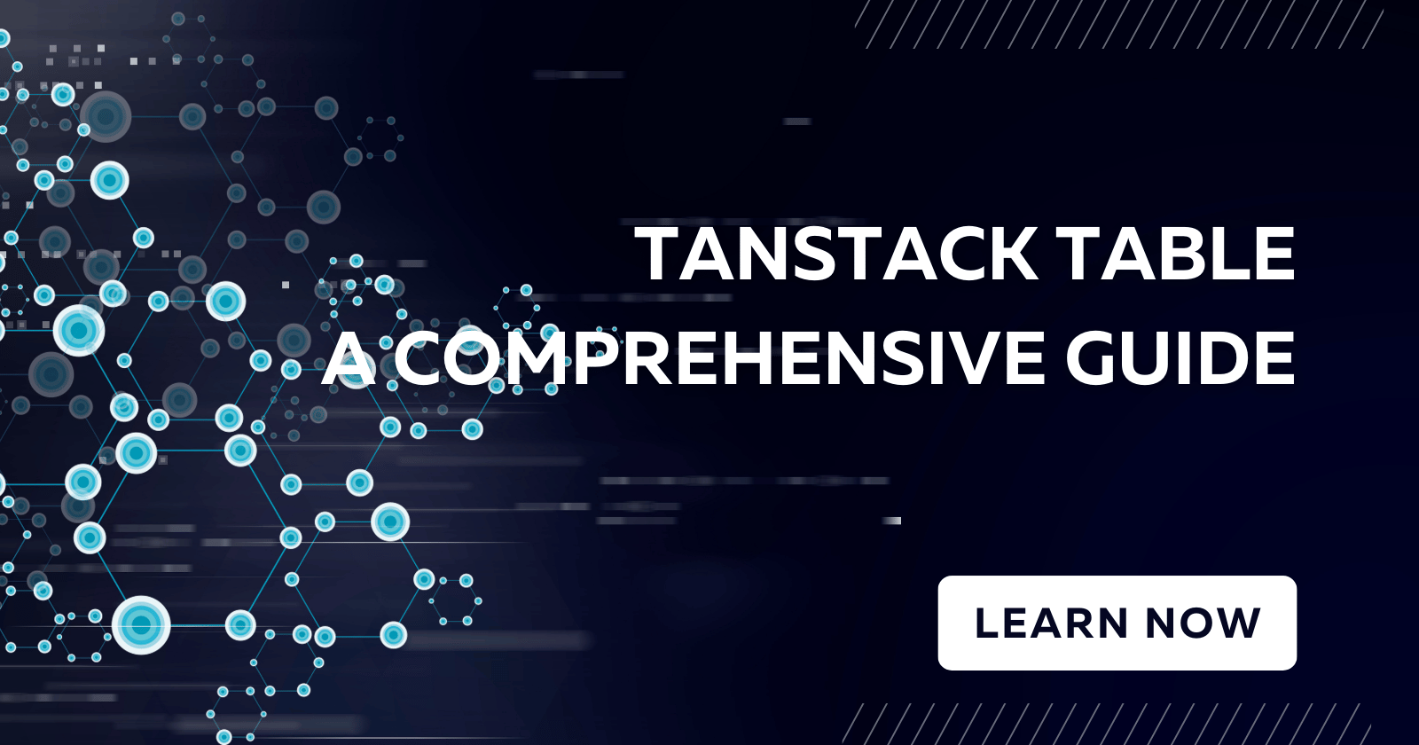 TanStack Table - A Comprehensive Guide