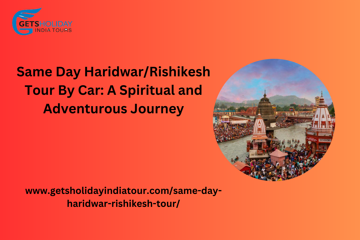 Same Day Haridwar/Rishikesh Tour by Car: A Spiritual and Adventurous Journey