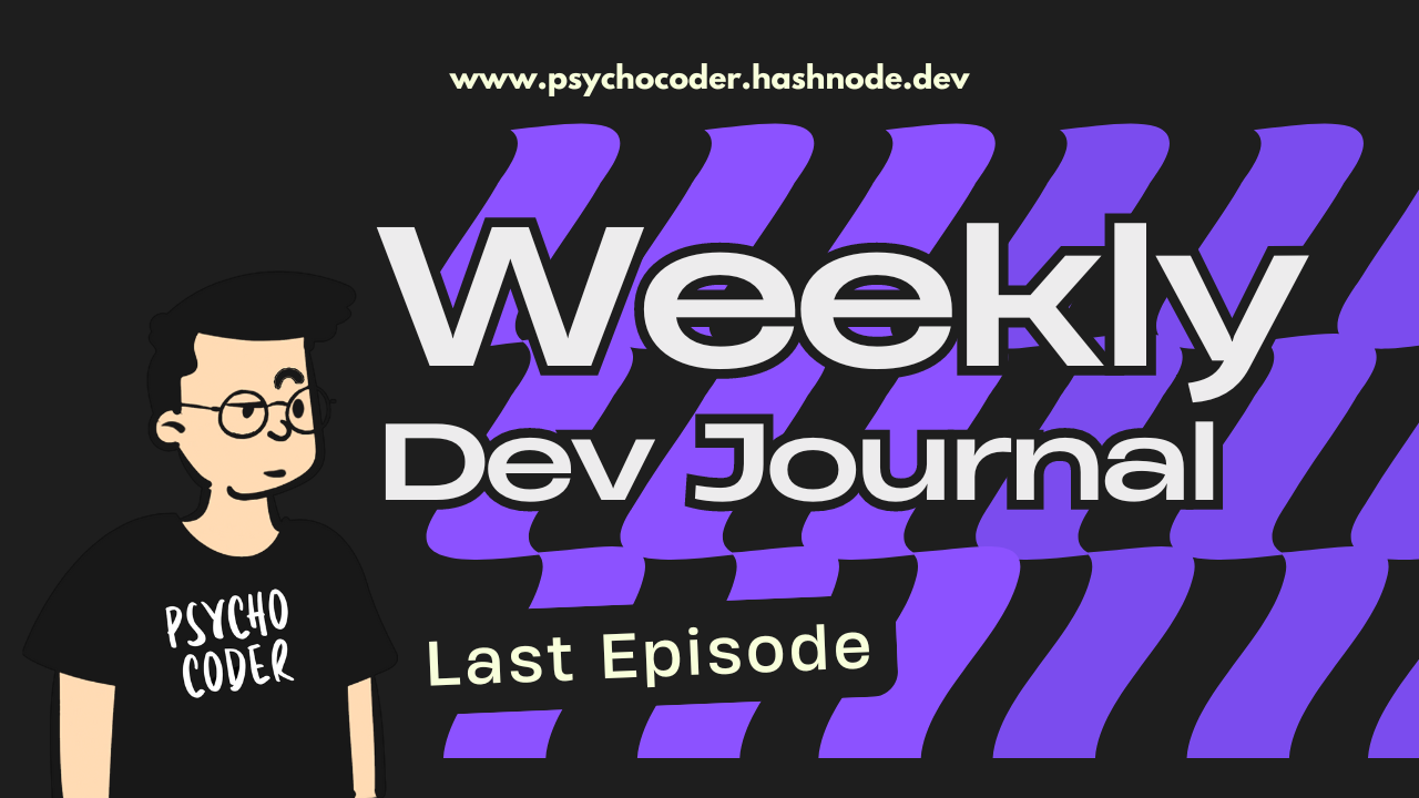 Weekly Dev Journal - Season 2 Finale