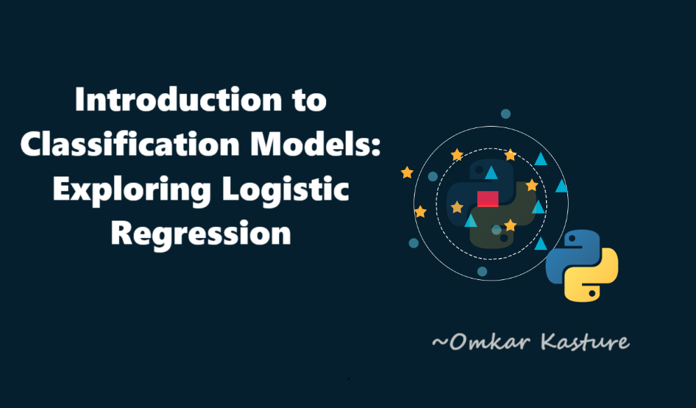 Introduction to Classification Models: Exploring Logistic Regression