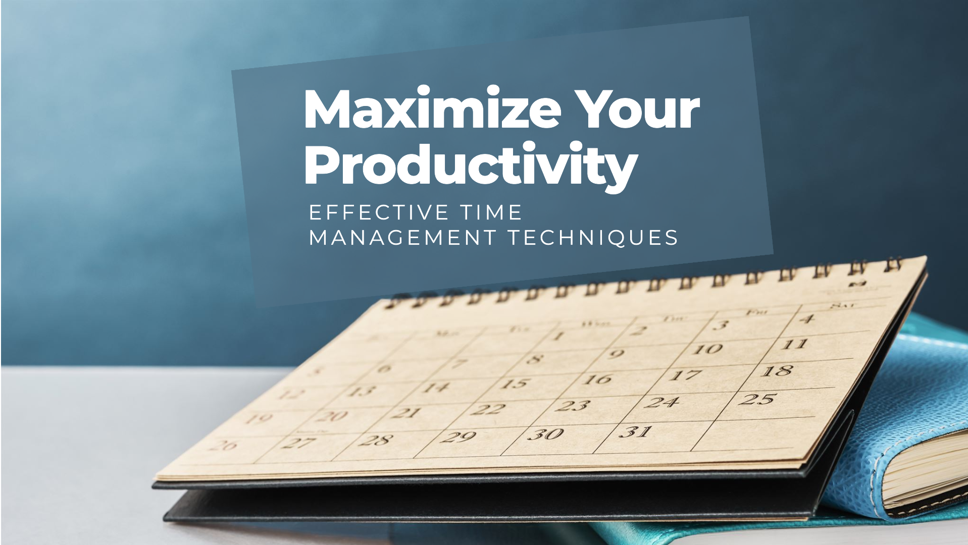 Effective Time Management Techniques: Maximize Your Productivity