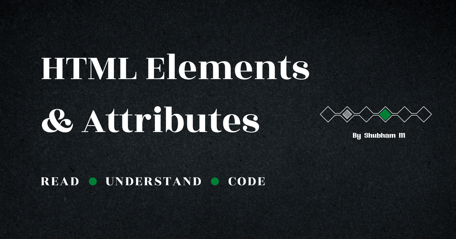 Understanding HTML Elements & Attributes