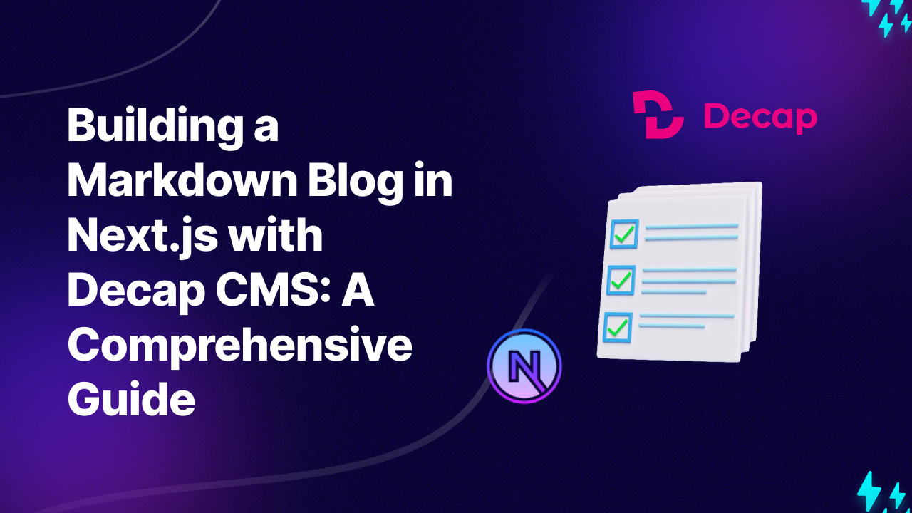 Building a Markdown Blog in Next.js with Decap CMS: A Comprehensive Guide