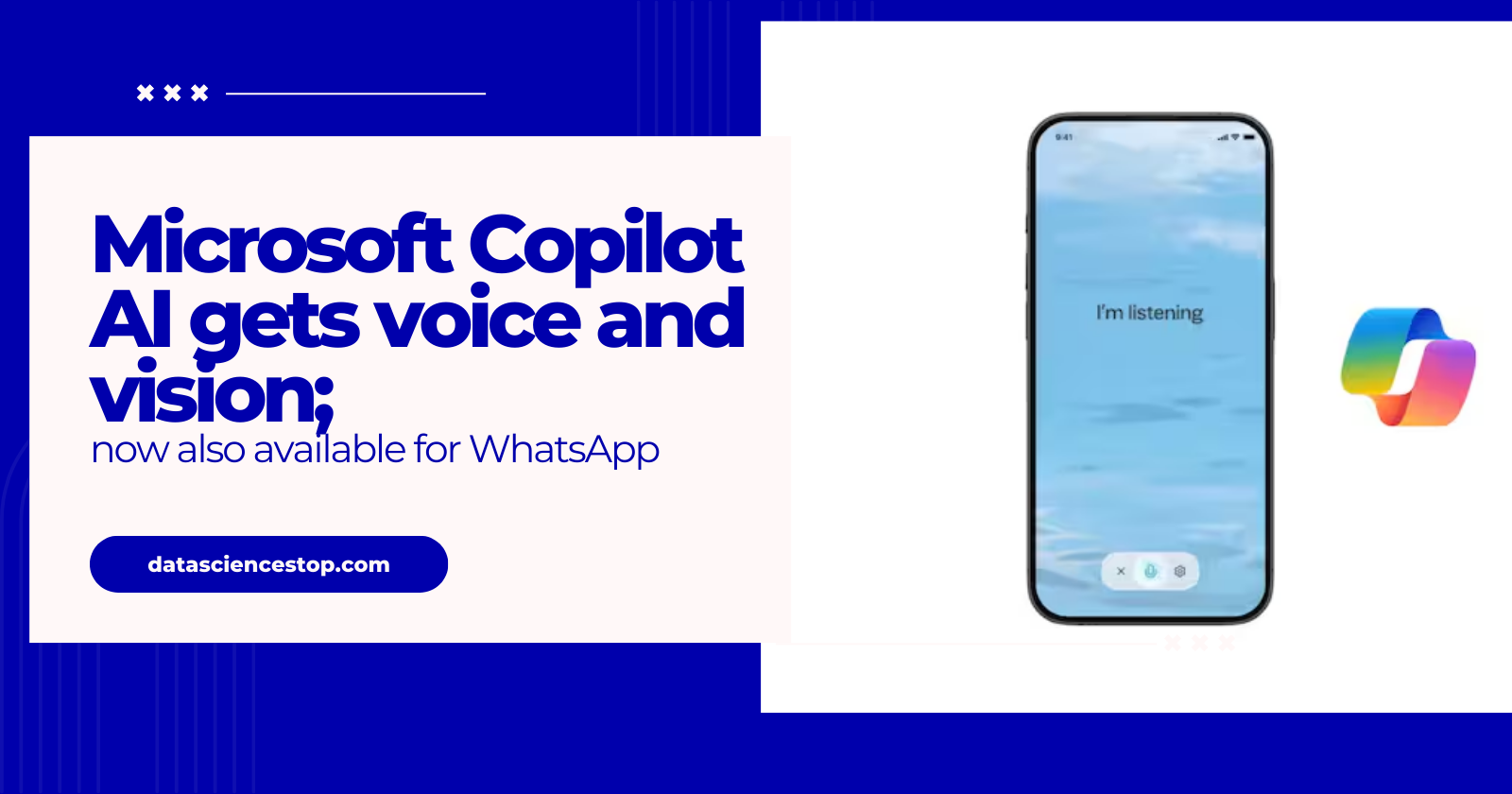 Microsoft Copilot AI gets voice and vision; now also available for WhatsApp