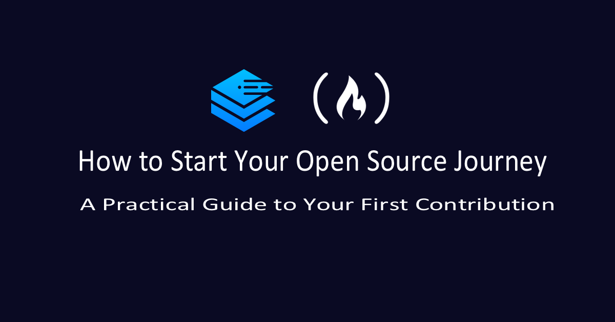 How to Start Your Open Source Journey: A Beginner's Guide to Contributing