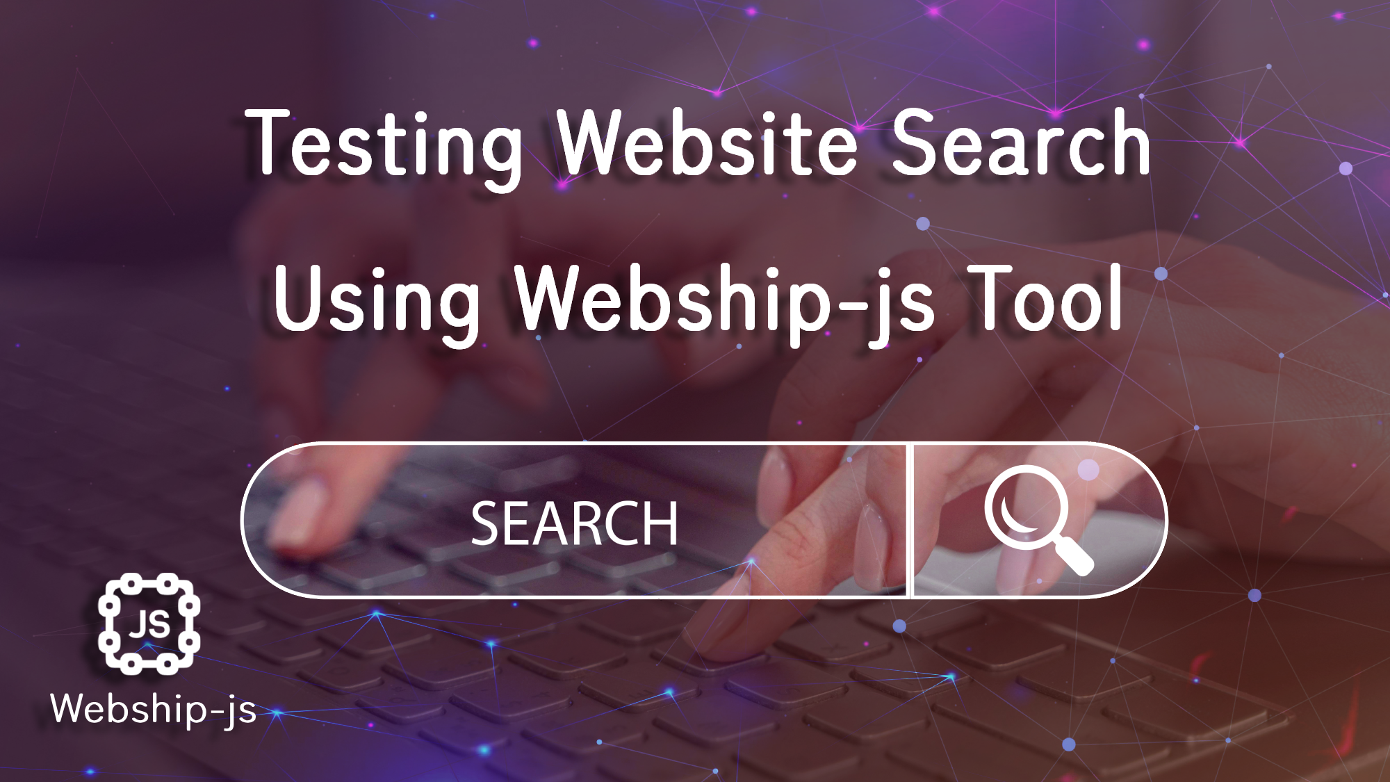 Testing Website Search Using Webship-js Tool